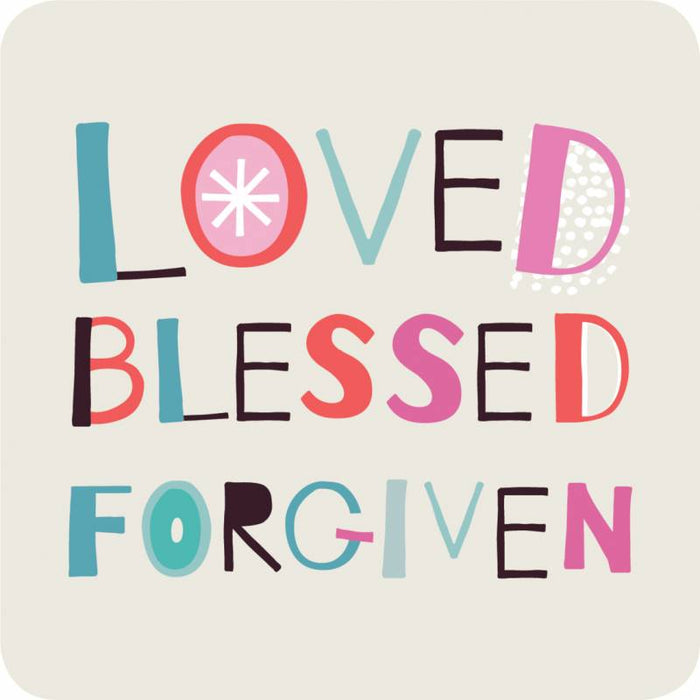 Loved Blessed Forgiven, Coaster Size 9.5cm / 3.75 Inches Square