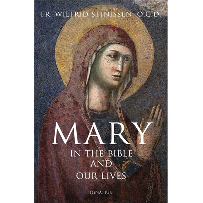 Mary in the Bible and in Our Lives, by Fr. Wilfrid Stinissen