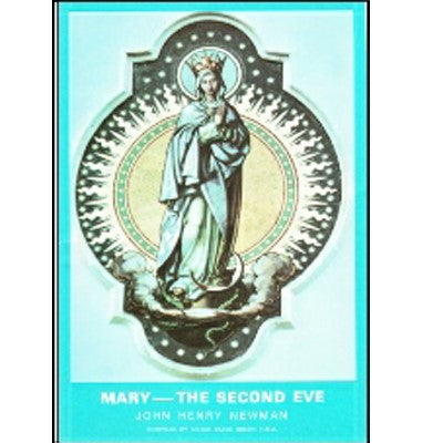 Mary The Second Eve, From the writings of John Henry Newman