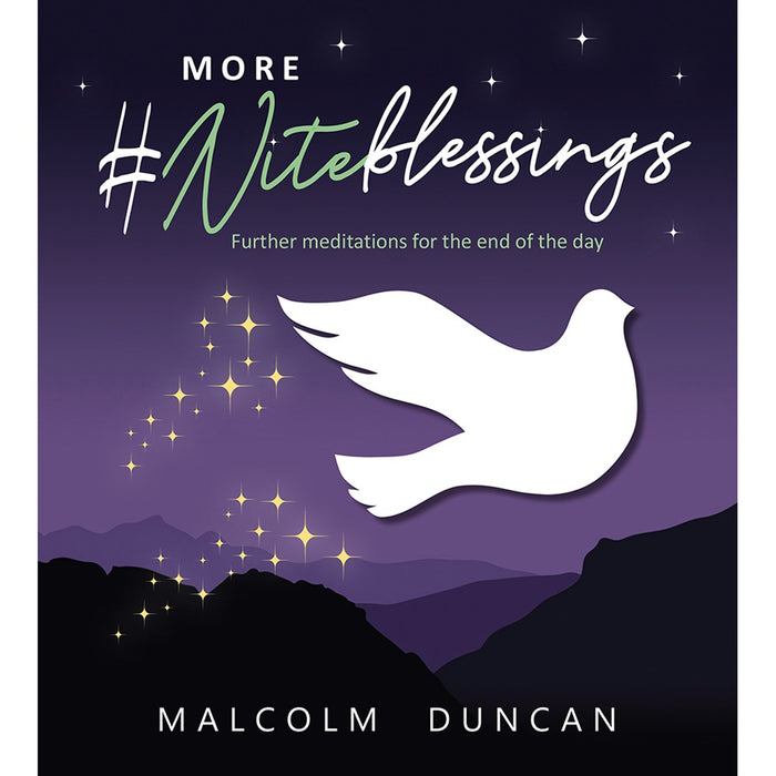 More #Niteblessings Further Meditations for the End of the Day, By Malcolm Duncan