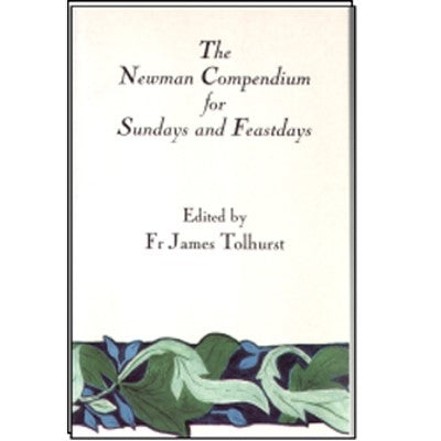 Newman Compendium for Sundays and Feastdays, by Fr James Tolhurst