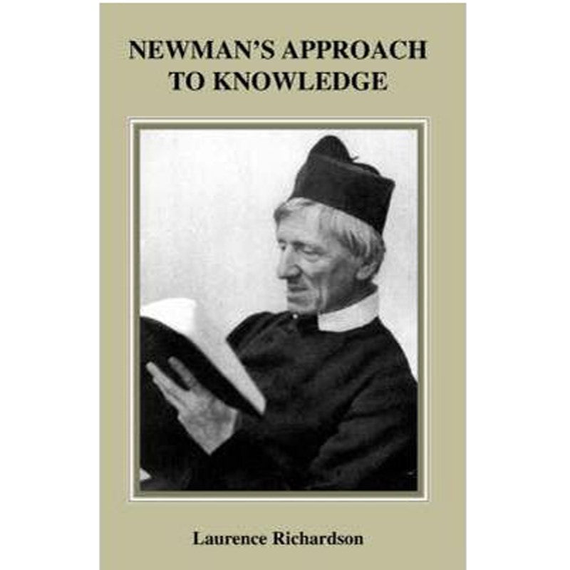 Newman's Approach to Knowledge, by Laurence Richardson | Cardinal John ...