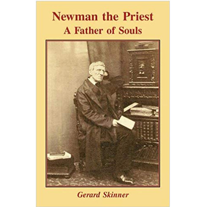 Newman the Priest, A Father of Souls, by Gerard Skinner