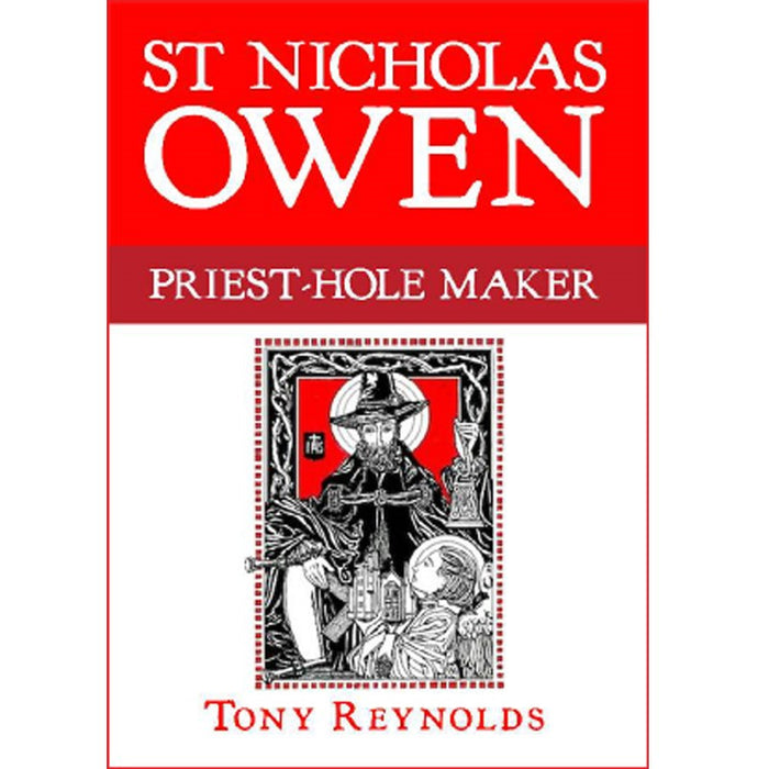 St. Nicholas Owen - Priest Hole Maker, by Tony Reynolds