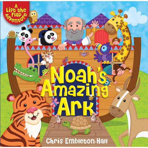 Children's Books, Noah’s Amazing Ark, A Lift-the-Flap Adventure, by Chris Embleton-Hall
