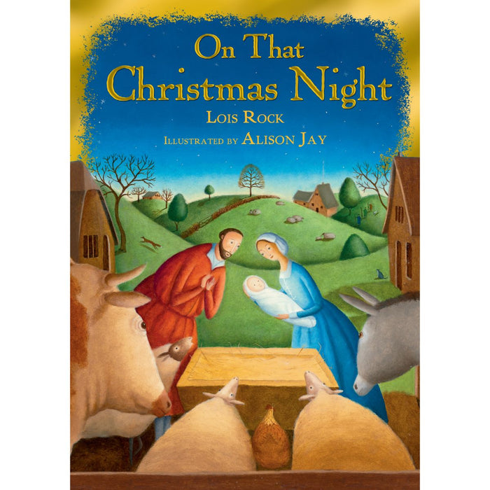 Children's Books, On That Christmas Night, by Lois Rock and Alison Jay