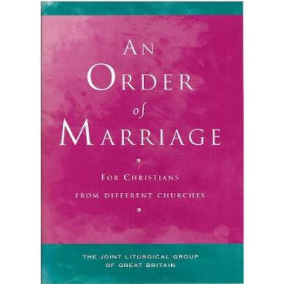 Order of Marriage, For Christians from Different Churches, by Joint Liturgical Group