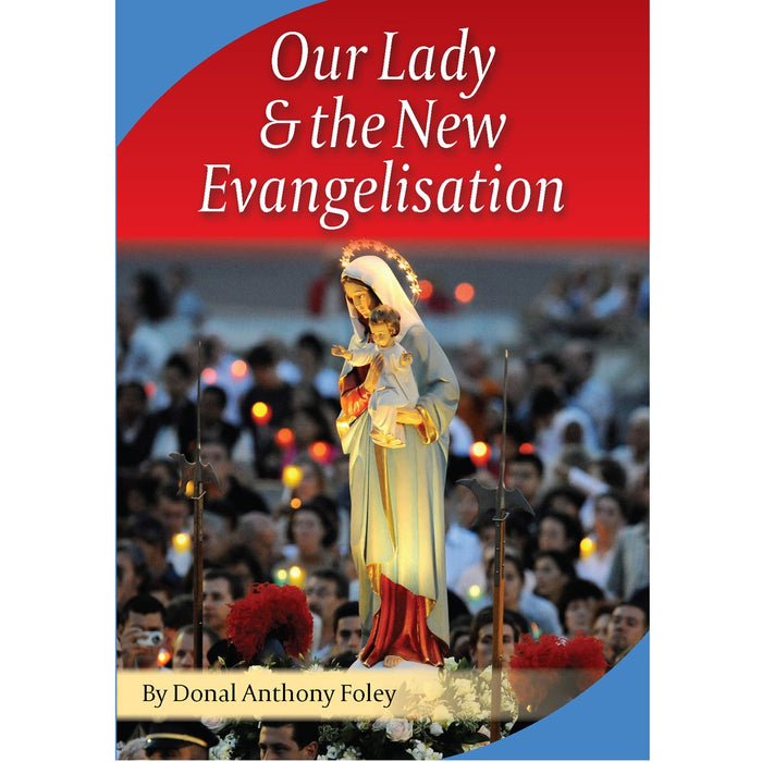 Our Lady and the New Evangelisation, by Anthony Foley Donal