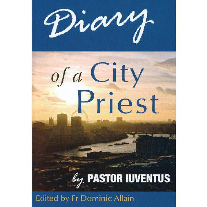 Pastor Iuventus, Diary of a City Priest, Edited by Dominic Allain