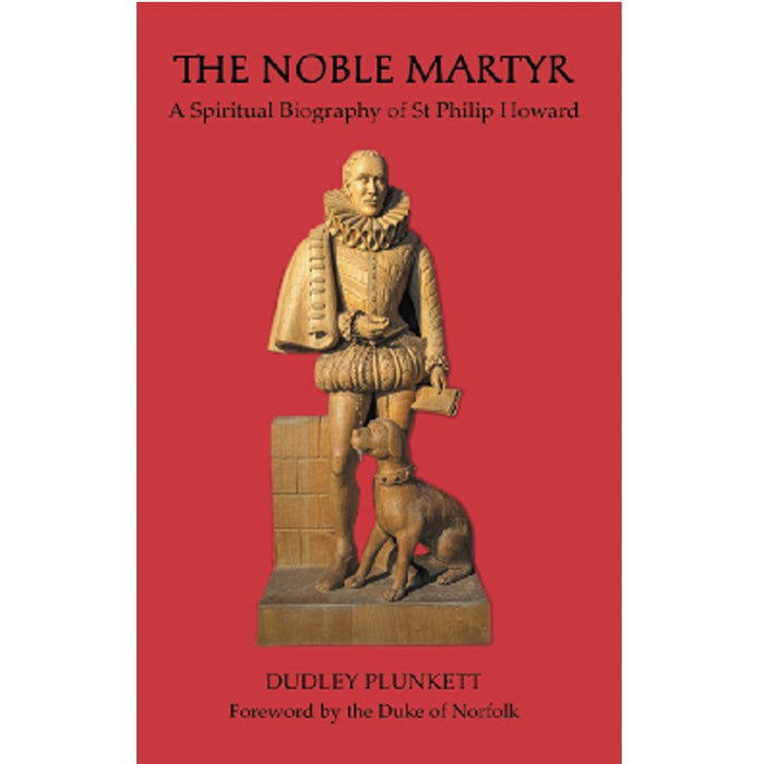 The Noble Martyr, Philip Howard by Dudley Plunkett