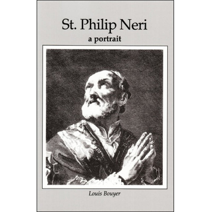 Philip Neri, A Portrait, by Louis Bouyer