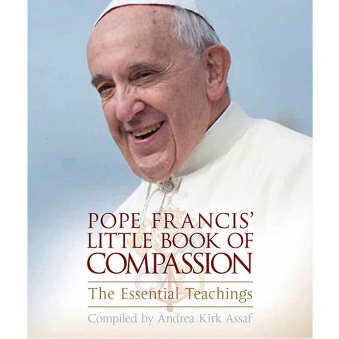 Pope Francis' Little Book of Compassion, by Andrea Kirk Assaf