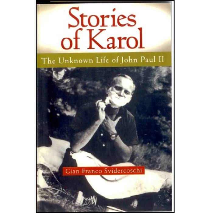 Stories of Karol, The Unknown Life of Pope John Paul II, by Gian Franco Svidercoschi