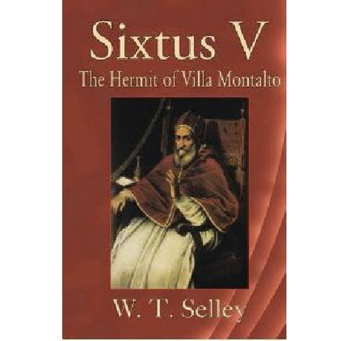 Pope Sixtus V. The Hermit of Villa Montalto, by W. T. Selley