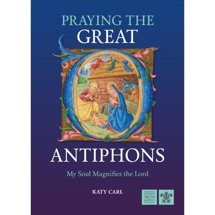 Praying the Great O Antiphons, by Katy Carl