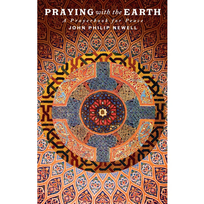 Praying with the Earth, A Prayer Book for Peace, by J Philip Newell PRE ORDER NOW AVAILABLE APRIL 2023