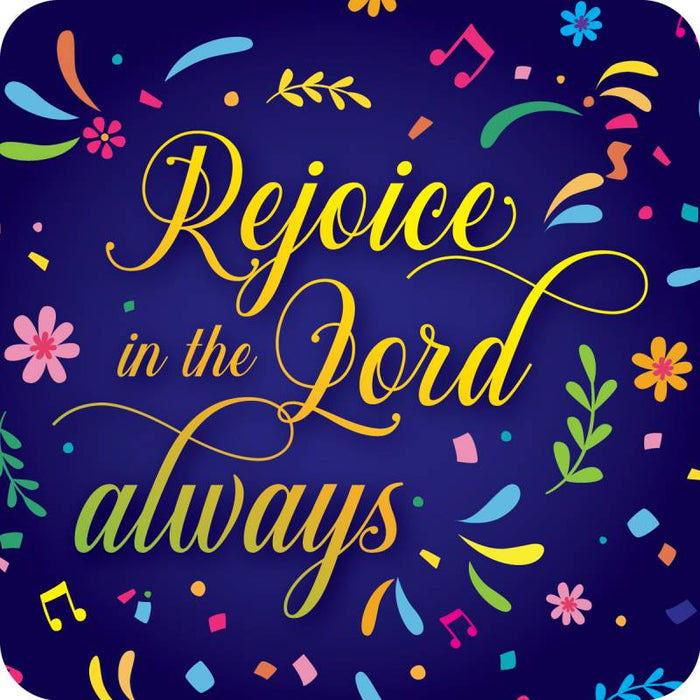 Rejoice In The Lord Always, Coaster With Bible Verse Philippians 4:4 Size 9.5cm / 3.75 Inches Square