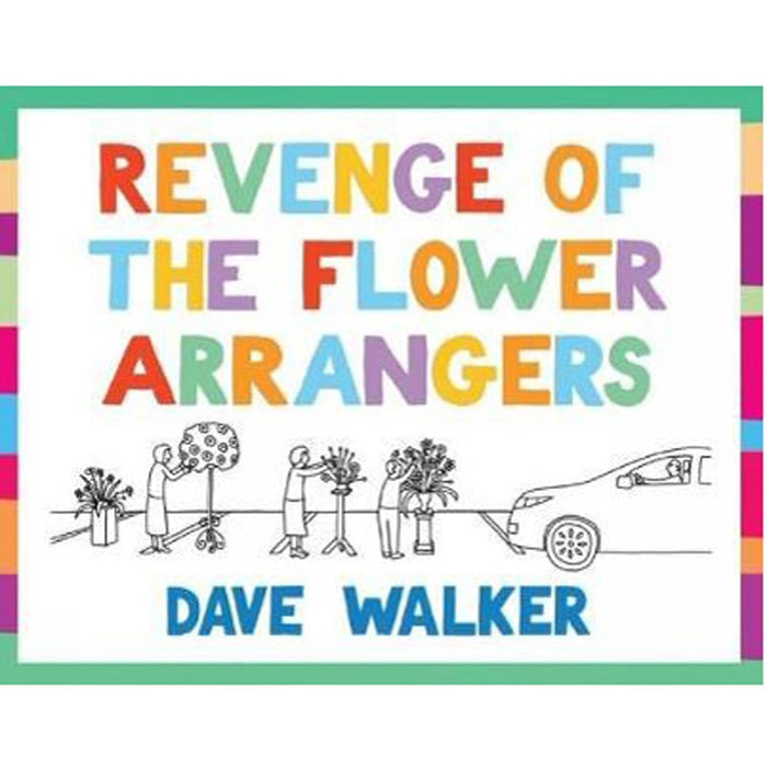 Revenge of the Flower Arrangers, By Dave Walker