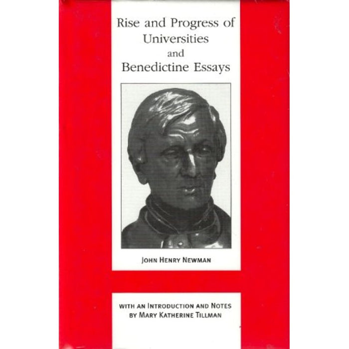 Rise and Progress of Universities and Benedictine Essays, by John Henry Newman