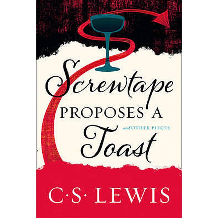 Screwtape Proposes a Toast, by C.S. Lewis
