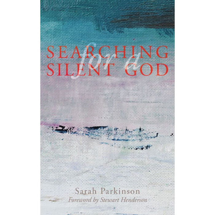 Searching for a Silent God, by Sarah Parkinson