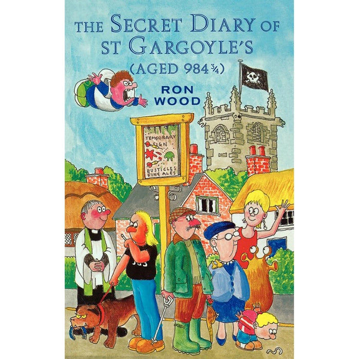 Secret Diary of St Gargoyle's (Aged 984 3/4) by Ron Wood