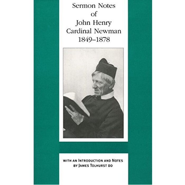 Sermon Notes of John Henry Cardinal Newman, 1849-1878 by John Henry Newman
