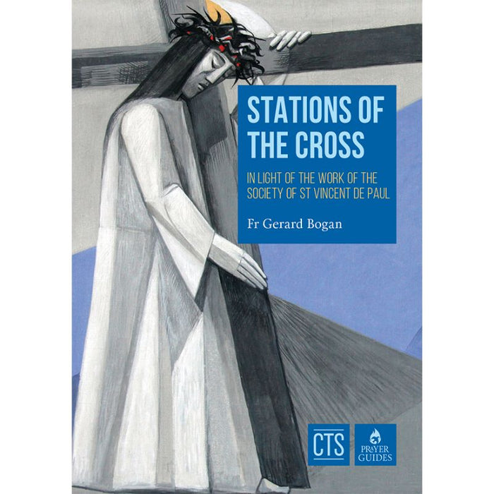 Stations of the Cross, Meditation on the Via Crucis, by Fr Gerard Bogan CTS Books