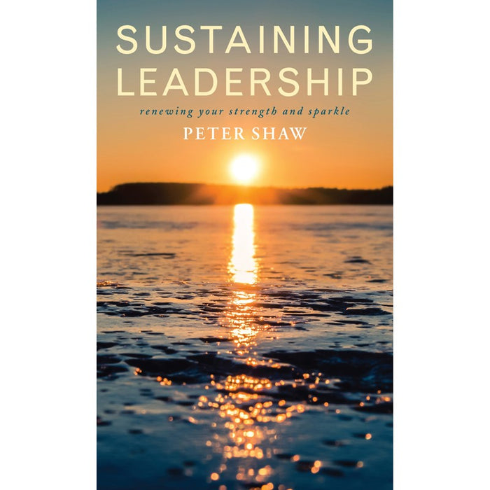 Sustaining Leadership, by Peter Shaw