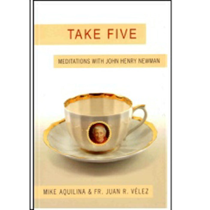 Take Five, Meditations with John Henry Newman, by Mike Aquilina
