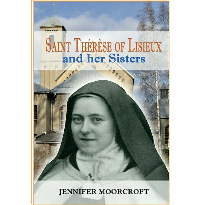 Thérèse of Lisieux and her Sisters, by Jennifer Moorcroft