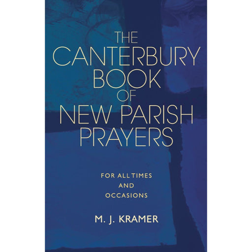CofE Church Liturgy Books The Canterbury Book of New Parish Prayers Collects for the church and for the world, by M.J. Kramer