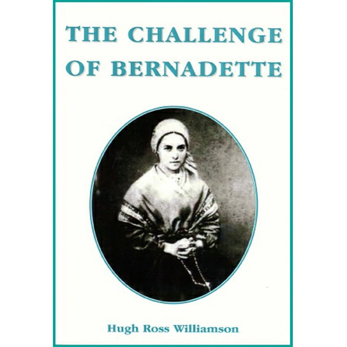 The Challenge of Bernadette, by Hugh Ross Williamson