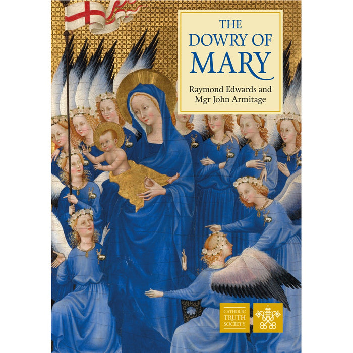 The Dowry of Mary, by Dr Raymond Edwards & Mgr John Armitage