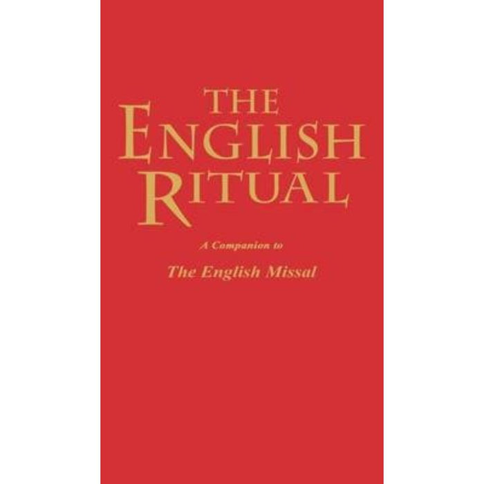 The English Ritual A Companion to the English Missal, by Julien Chilcott-Monk