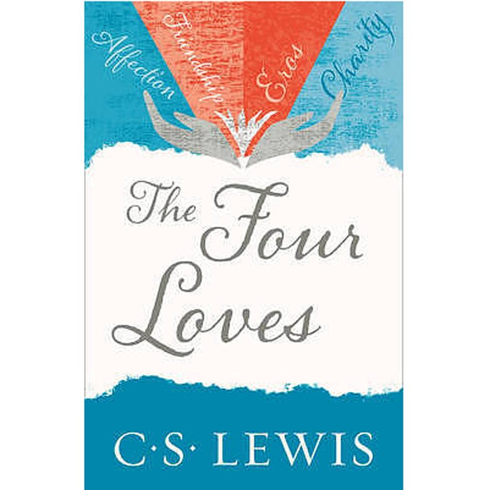 The Four Loves, by C.S. Lewis