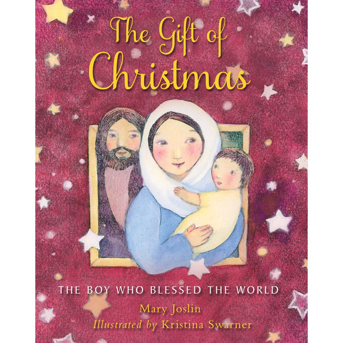 Children's Books, The Gift of Christmas, The boy who blessed the world, by Mary Joslin & Kristina Swarner
