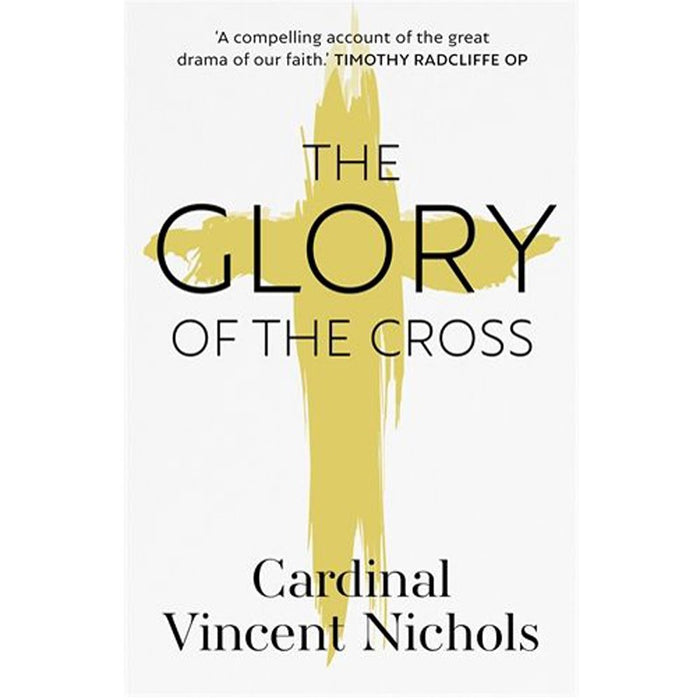 The Glory of the Cross, By Cardinal Vincent Nichols
