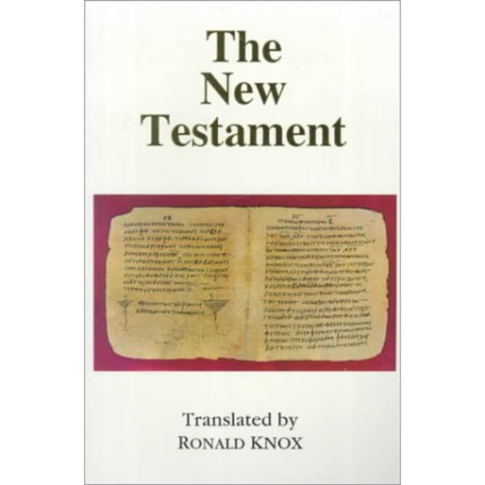 The New Testament, Translated by Ronald Knox (Knox Version Paperback Edition)