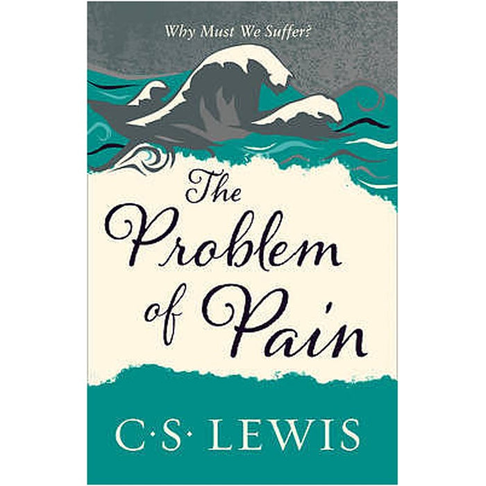 The Problem Of Pain, by C.S. Lewis