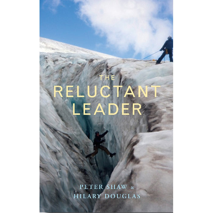 The Reluctant Leader, by Peter Shaw & Hilary Douglas LIMITED AVAILABILITY