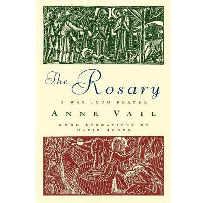 The Rosary The Way Into Prayer, by Anne Vail & David Jones