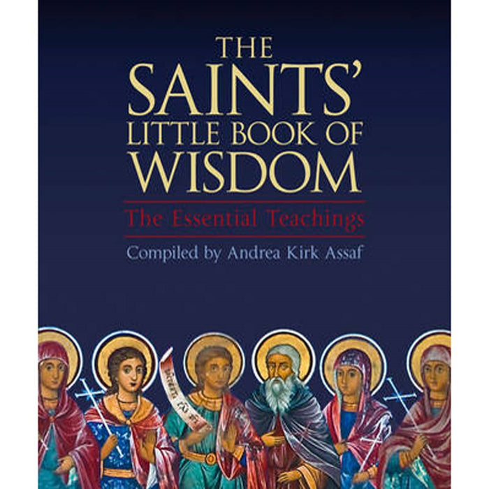 The Saints Little Book of Wisdom, by Andrea Kirk Assaf
