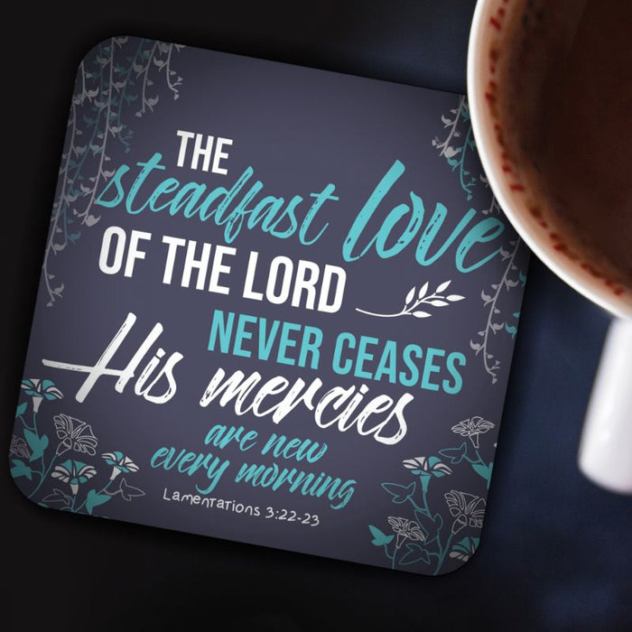 The Steadfast Love of the Lord Never Ceases, Coaster With Bible Verse Lamentations 3: 22-23 Size 9.5cm Square - MULTI BUY Offers Available