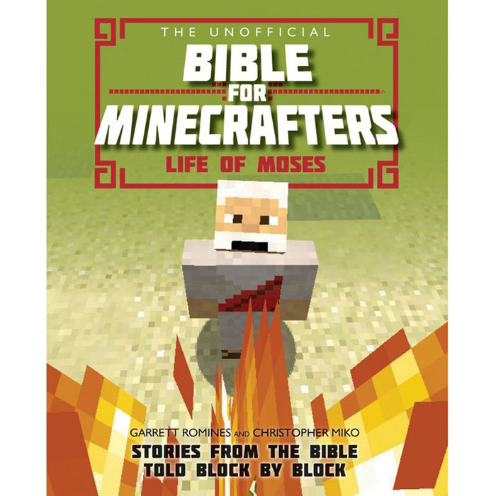 The Unofficial Bible for Minecrafters, Life of Moses, by Garrett Romines and Christopher Miko