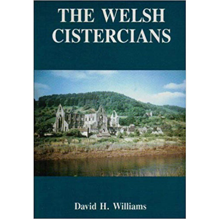 The Welsh Cistercians, by David H Williams