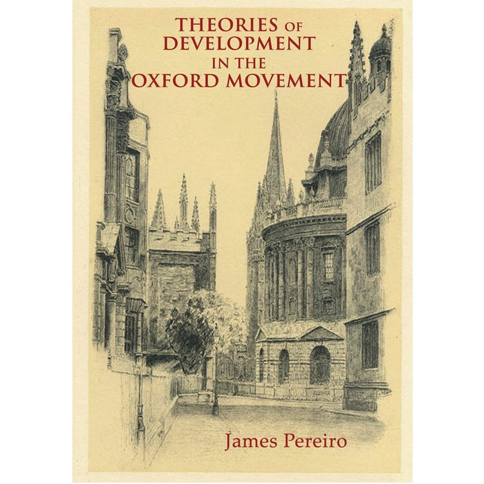Theories of Development in the Oxford Movement, by James Pereiro