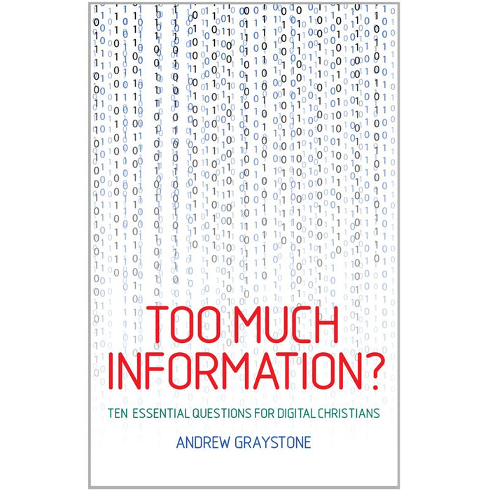 Too Much Information? By Andrew Graystone