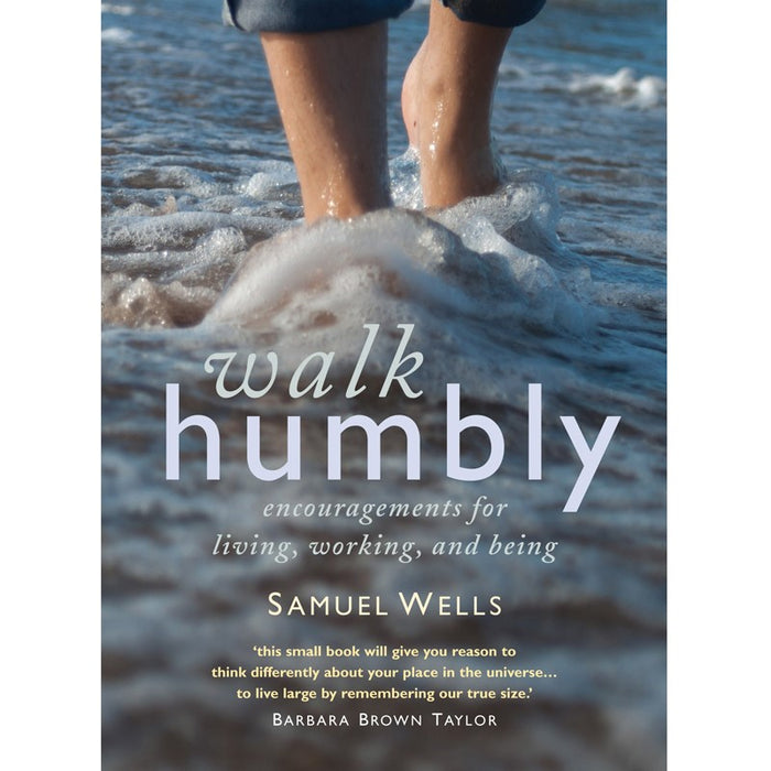 Walk Humbly, by Samuel Wells