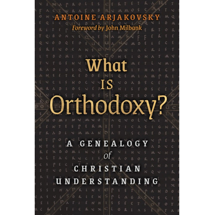 What is Orthodoxy? by Antoine Arjakovsky